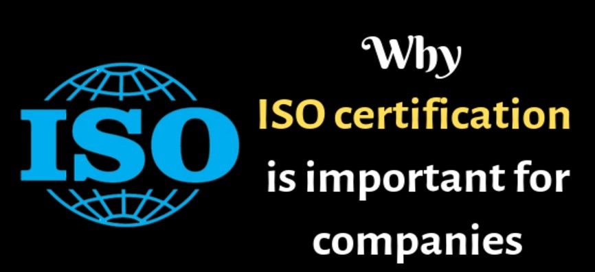 Why ISO certifications are important for compnaies